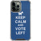 Keep Calm And Vote Left iPhone 13 Pro Max Clear Case