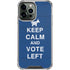 Keep Calm And Vote Left iPhone 13 Pro Max Clear Case