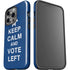Keep Calm And Vote Left iPhone 15 Pro Impact Case