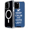 Keep Calm And Vote Left iPhone 15 Pro Max MagSafe Case