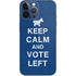 Keep Calm And Vote Left iPhone 14 Pro Max Skin