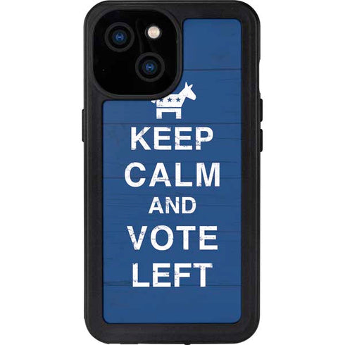 Keep Calm And Vote Left iPhone 15 Waterproof Case