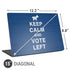 Keep Calm And Vote Left Universal Laptop 15in (12.2 x 8.8in) Skin