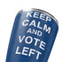 Keep Calm And Vote Left Yeti 20oz Tumbler Skin