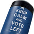 Keep Calm And Vote Left Yeti Colster Can Insulator Skin