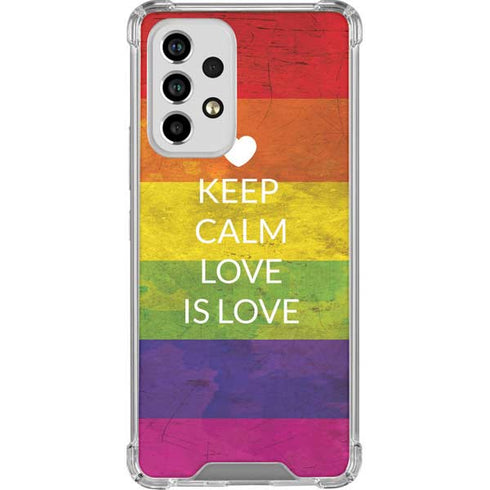 Keep Calm Love Is Love Galaxy A53 5G Clear Case