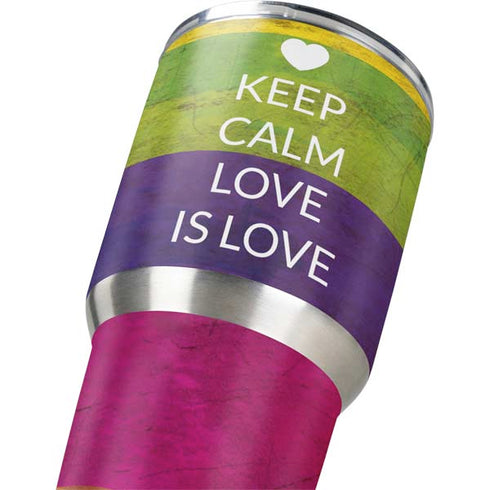 Keep Calm Love Is Love Yeti 30oz Rambler Tumbler Skin
