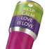 Keep Calm Love Is Love Yeti 30oz Rambler Tumbler Skin