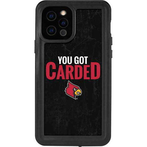 University of Louisville You Got Carded iPhone 12 Pro Waterproof Case