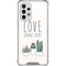 Love Grows Here Galaxy A53 5G Clear Case