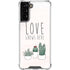 Love Grows Here Galaxy S21 FE Clear Case