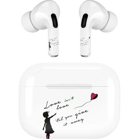 Love Isnt Love Til You Give It Away AirPods Pro 2nd Gen Skin