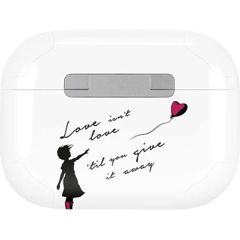 Love Isnt Love Til You Give It Away AirPods Pro 2nd Gen Skin