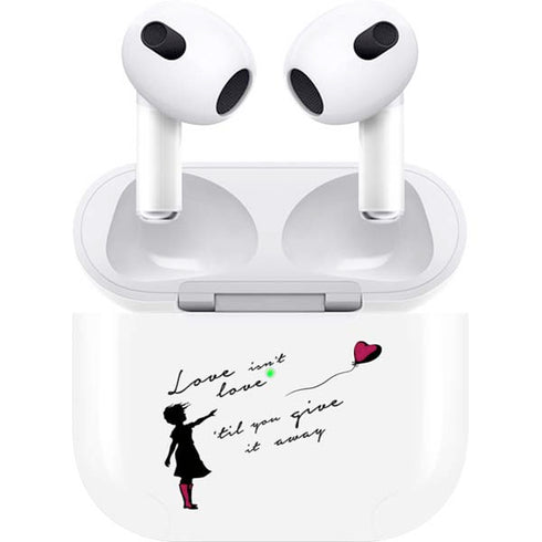 Love Isnt Love Til You Give It Away Apple AirPods (3rd Gen 2021) Skin
