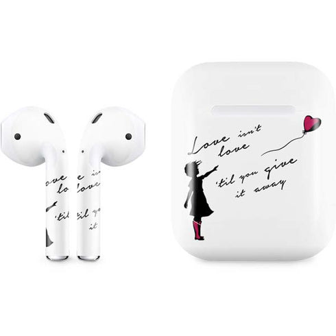 Love Isnt Love Til You Give It Away Apple AirPods Skin