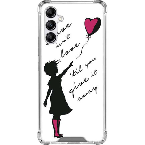 Love Isnt Love Til You Give It Away Galaxy A14 5G Clear Case