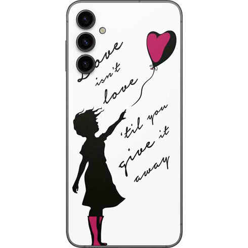 Love Isnt Love Til You Give It Away Galaxy A14 5G Skin