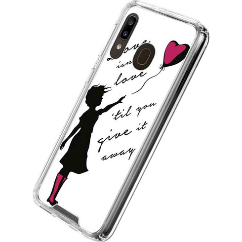Love Isnt Love Til You Give It Away Galaxy A30 Clear Case