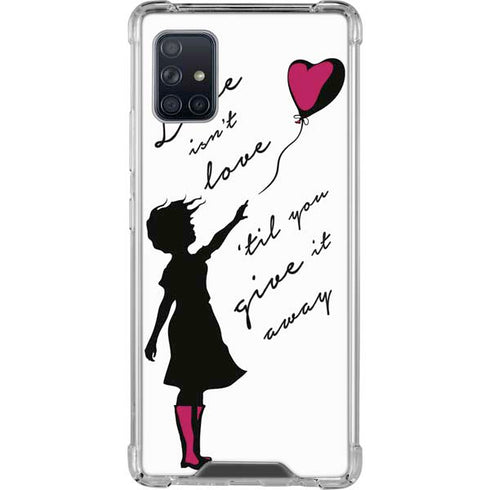Love Isnt Love Til You Give It Away Galaxy A51 5G Clear Case