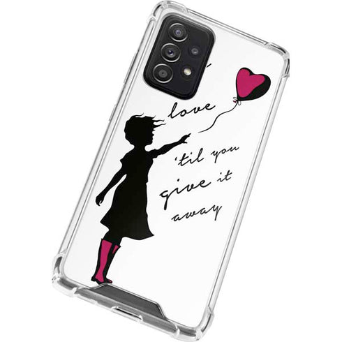 Love Isnt Love Til You Give It Away Galaxy A52 5G Clear Case