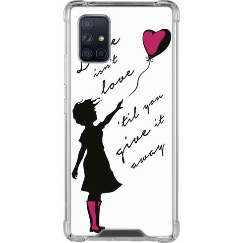 Love Isnt Love Til You Give It Away Galaxy A71 5G Clear Case
