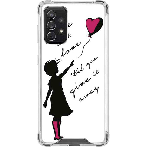 Love Isnt Love Til You Give It Away Galaxy A72 5G Clear Case