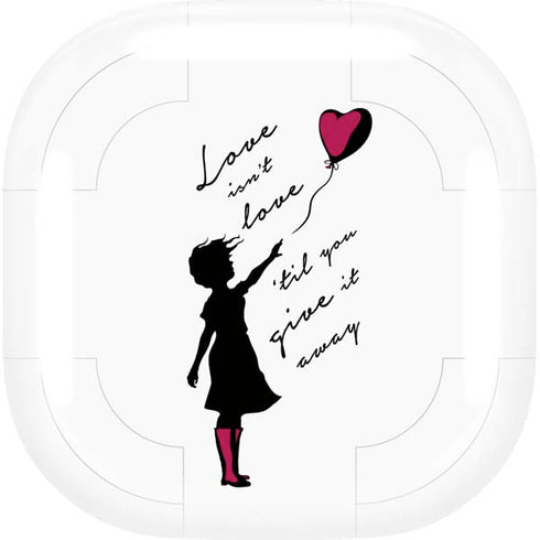 Love Isnt Love Til You Give It Away Galaxy Buds Live Skin