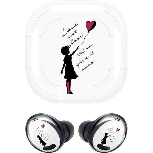 Love Isnt Love Til You Give It Away Galaxy Buds Pro Skin