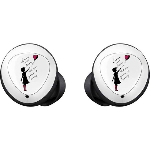 Love Isnt Love Til You Give It Away Galaxy Buds Skin