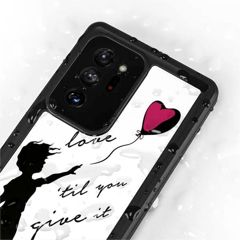 Love Isnt Love Til You Give It Away Galaxy Note20 Ultra 5G Waterproof Case