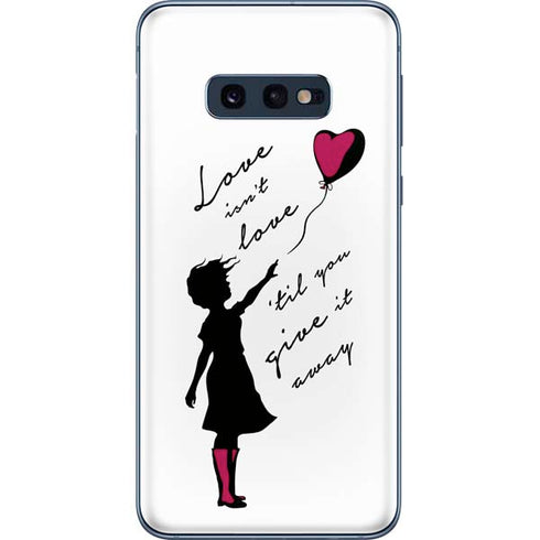 Love Isnt Love Til You Give It Away Galaxy S10e Skin