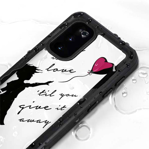 Love Isnt Love Til You Give It Away Galaxy S20 Waterproof Case
