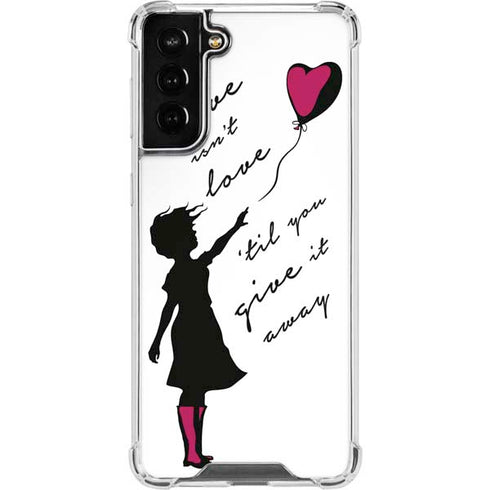 Love Isnt Love Til You Give It Away Galaxy S21 FE Clear Case