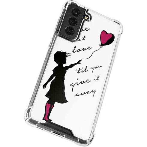 Love Isnt Love Til You Give It Away Galaxy S21 FE Clear Case