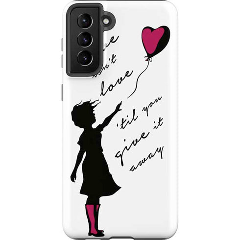 Love Isnt Love Til You Give It Away Galaxy S21 FE Pro Case