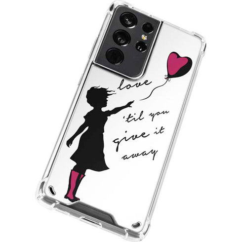 Love Isnt Love Til You Give It Away Galaxy S21 Ultra 5G Clear Case