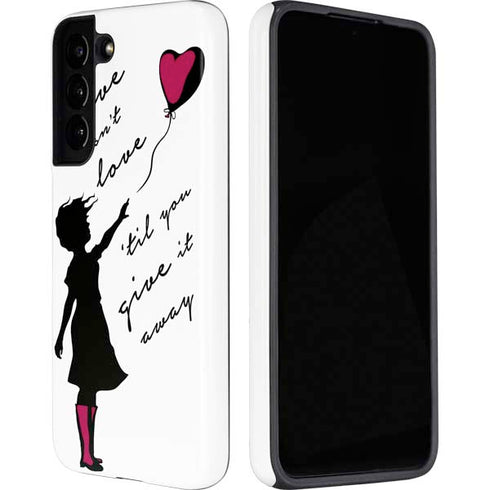 Love Isnt Love Til You Give It Away Galaxy S22 Plus Pro Case
