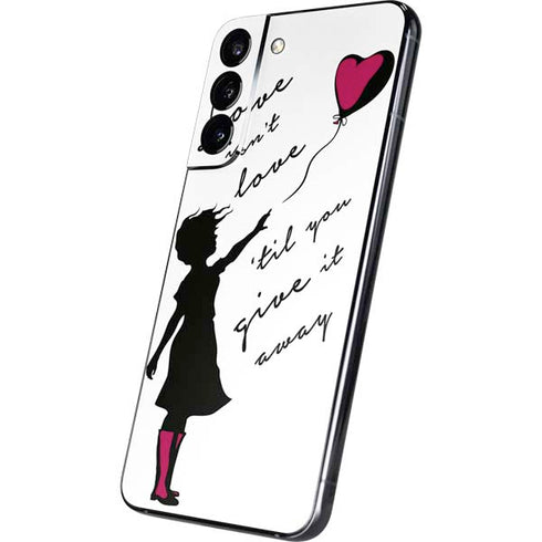 Love Isnt Love Til You Give It Away Galaxy S22 Plus Skin