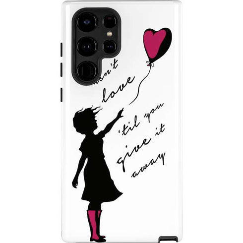 Love Isnt Love Til You Give It Away Galaxy S22 Ultra Pro Case