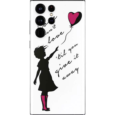 Love Isnt Love Til You Give It Away Galaxy S22 Ultra Skin