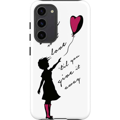 Love Isnt Love Til You Give It Away Galaxy S23 Plus Pro Case