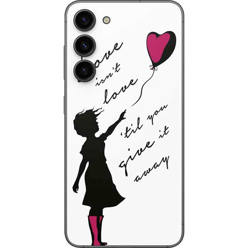 Love Isnt Love Til You Give It Away Galaxy S23 Plus Skin