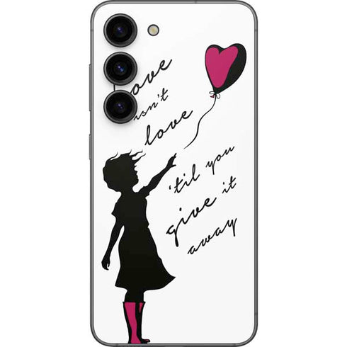 Love Isnt Love Til You Give It Away Galaxy S23 Skin