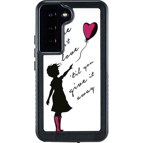Love Isnt Love Til You Give It Away Galaxy S23 Waterproof Case
