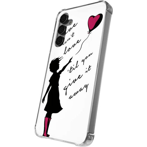 Love Isnt Love Til You Give It Away Galaxy S24 Plus Clear Case