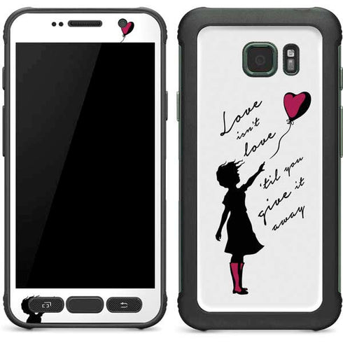Love Isnt Love Til You Give It Away Galaxy S7 Active Skin
