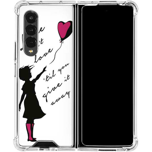 Love Isnt Love Til You Give It Away Galaxy Z Fold4 5G Clear Case