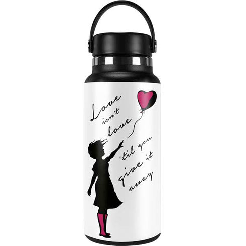 Love Isnt Love Til You Give It Away Hydro Flask 32oz Wide Mouth Skin