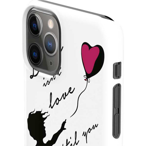 Love Isnt Love Til You Give It Away iPhone 11 Pro Lite Case