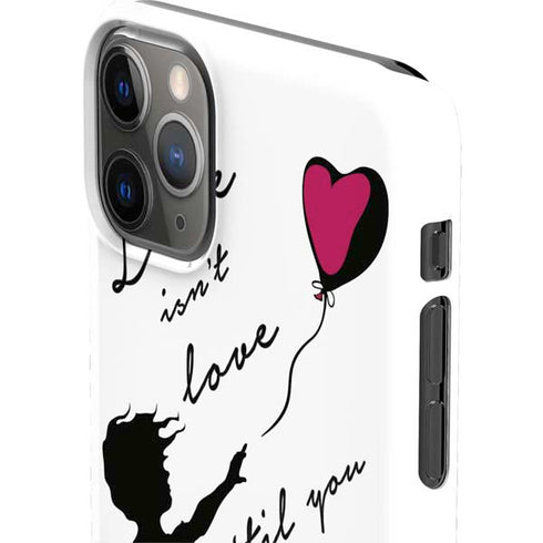 Love Isnt Love Til You Give It Away iPhone 11 Pro Max Lite Case